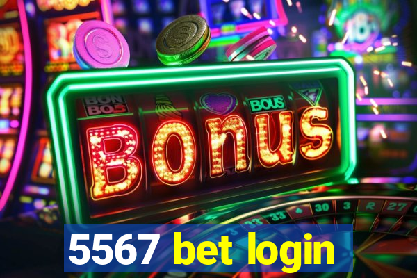 5567 bet login